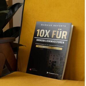 10X für Immobilieninvestoren: Vermögensaufbau und finanzielle Freiheit durch Immobilieninvestments