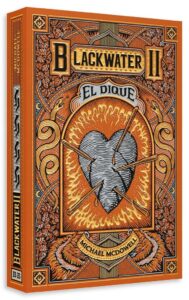 BLACKWATER II. El dique - Spannender zweiter Band der BLACKWATER Saga