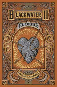 BLACKWATER II. El dique - Spannender zweiter Band der BLACKWATER Saga