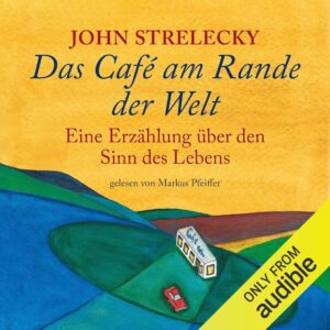 Das Café am Rande der Welt: Eine inspirierende Erzählung über den Sinn des Lebens - Hörbuch