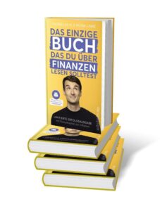 Das einzige Buch, das du über Finanzen lesen solltest: Limitierte Erfolgsausgabe mit Bonuskapitel zur Inflation - komplett aktualisiert und erweitert