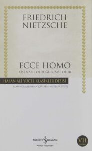 Ecce Homo: Kisi Nasil Oldugu Kimse Olur - Ein Klassiker von Hasan Ali Yücel