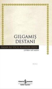 Gılgamış Destanı - Ein Meisterwerk der türkischen Literatur