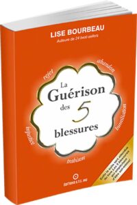 La Guérison des 5 blessures - Ein Weg zur Selbstheilung