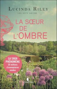 La sœur de l'ombre: Les sept sœurs - 7 (French Edition) - Ein packender Roman in französischer Sprache