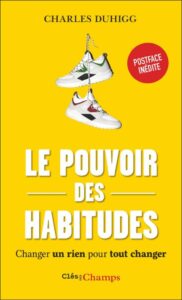 Le pouvoir des habitudes: Changer un rien pour tout changer - Ein Meisterwerk, das dein Leben verändern kann