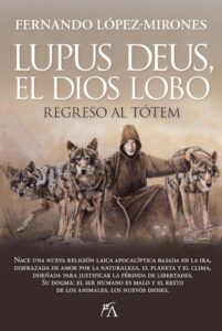 Lupus deus, el dios Lobo: Regreso al tótem - Ein spannendes Buch für Liebhaber der spanischen Literatur