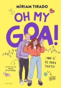 Me llamo Goa 3 - Oh my Goa!: ¡(No) Sí es para tanto! (Escritura desatada, Band 3)