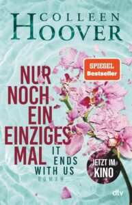 Nur noch ein einziges Mal: Der Weltbestseller 'It Ends With Us' jetzt als Hardcover und im Kino