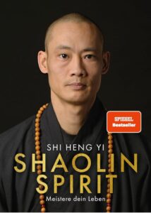 Shaolin Spirit: Meistere dein Leben - Der Weg zur Selbstbeherrschung