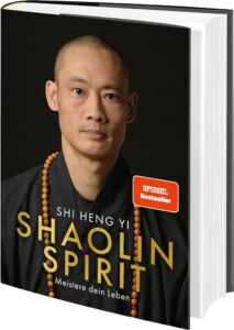 Shaolin Spirit: Meistere dein Leben - Der Weg zur Selbstbeherrschung