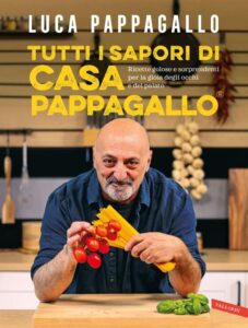 Tutti i sapori di casa Pappagallo - Eine kulinarische Reise durch die italienische Küche