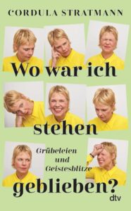 Wo war ich stehen geblieben?: Grübeleien und Geistesblitze - Ein fesselndes Leseerlebnis von Bjarne Mädel