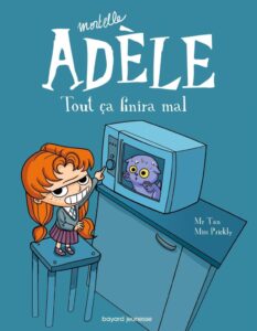 Mortelle Adele 1/Tout ca finira mal: Ein fesselndes französisches Kinderbuch