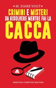 Crimini e misteri da risolvere mentre fai la cacca - Dein spannendes Leseerlebnis auf der Toilette