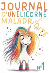 Journal d'une Licorne Maladroite - Das magische und humorvolle Taschenbuch für Kinder von 6 bis 10 Jahren