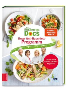 Die Ernährungs-Docs – Unser Anti-Bauchfett-Programm: Gesund und fit mit einer schlanken Körpermitte