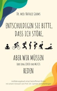 Entschuldigen Sie bitte, dass ich störe, aber wir müssen über Long Covid und Me/Cfs reden: Aufklärungsbuch einer betroffenen Ärztin