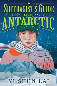 A Suffragist's Guide to the Antarctic: Ein inspirierendes Abenteuer für junge Leser