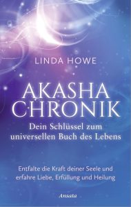 Akasha-Chronik – Dein Schlüssel zum universellen Buch des Lebens: Ein Weg zur Entfaltung deiner Seele