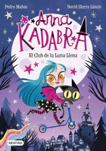 Anna Kadabra 1. El Club de la Luna Llena - Spanisches Kinderbuch für ab 7 Jahre