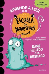 Aprender a leer en la Escuela de Monstruos 10 - Dame helado o me deshago: Ein spannendes Leseabenteuer für Kinder