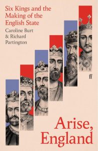 Arise, England: Six Kings and the Making of the English State - Eine packende Chronik der englischen Geschichte