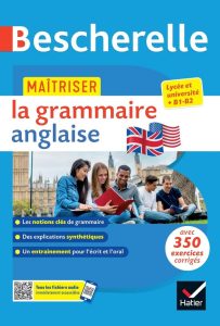 Bescherelle - Maîtriser la grammaire anglaise: Der ultimative Begleiter für Grammatik & Übungen in Englisch