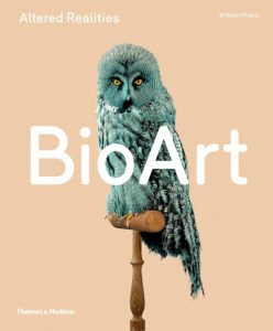 Bio Art: Altered Realities - Der Wegweiser zur biologischen Kunst