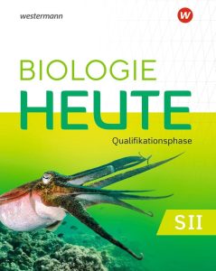 Biologie heute SII - Ausgabe 2022 für Niedersachsen: Qualifikationsphase Schulbuch Sekundarstufe 2