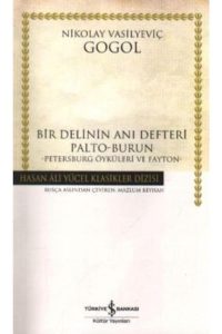 Bir Delinin Ani Defteri Palto-Burun: Petersburg Öyküleri ve Fayton - Eine fesselnde Sammlung von Geschichten aus Petersburg