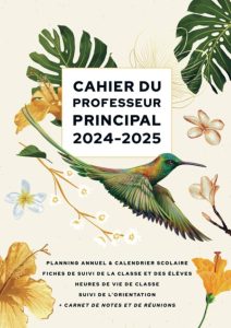 Cahier du professeur principal 2024/2025: Unverzichtbares A4 Carnet für den Klassen- und Schülerüberblick