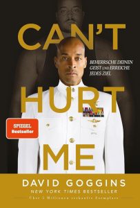 Can't Hurt Me: Beherrsche deinen Geist und erreiche jedes Ziel - Deutsche Ausgabe