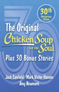 Chicken Soup for the Soul 30th Anniversary Edition: Plus 30 Bonus Stories - Ein inspirierendes Buch für die Seele