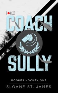 Coach Sully (Rogues Hockey, Band 1) - Dein Ticket in die spannende Welt des Eishockeys