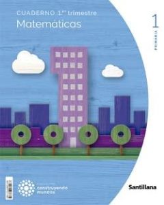 CUADERNO MATEMATICAS 1 PRIMARIA 1 TRIM CONSTRUYENDO MUNDOS - Ein effektives Lernwerkzeug für junge Schüler