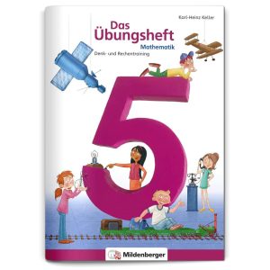 Das Übungsheft Mathematik 5: Das ultimative Denk- und Rechentraining für die 5. Klasse