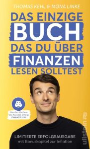 Das einzige Buch, das du über Finanzen lesen solltest: Limitierte Erfolgsausgabe mit Bonuskapitel zur Inflation - komplett aktualisiert und erweitert