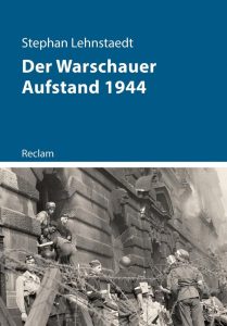 Der Warschauer Aufstand 1944 - Ein Schlüsselereignis der Moderne