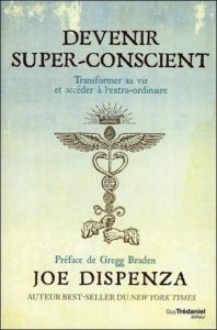 Devenir super-conscient: Das Buch, das dein Leben verändert