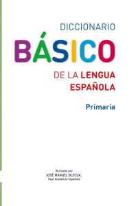 Diccionario Basico de la lengua Espanola Primaria+dostep online - Dein unverzichtbarer Begleiter für das Erlernen der spanischen Sprache