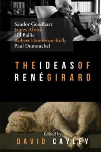 Die Ideen von Rene Girard: Eine Anthropologie von Religion und Gewalt