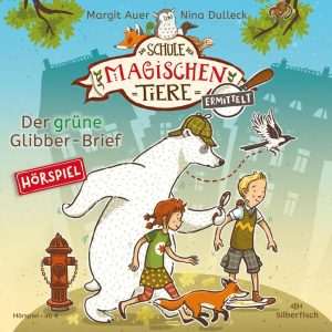 Die Schule der magischen Tiere ermittelt - Hörspiele 1: Der grüne Glibber-Brief: 1 CD