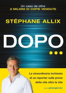 Dopo... La straordinaria inchiesta di un reporter sulle prove della vita oltre la vita - Eine faszinierende Untersuchung über das Leben nach dem Tod