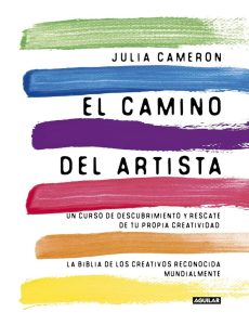 El camino del artista / The Artist's Way: Entdecke und entfessle deine Kreativität