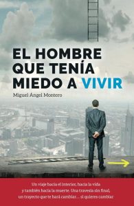 EL HOMBRE QUE TENÍA MIEDO A VIVIR - Ein packender Roman von Miguel Ángel Montero Sánchez