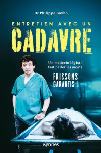 Entretien avec un cadavre: Ein faszinierendes Buch für Krimi- und Medizinliebhaber