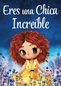 Eres una Chica Increíble: Ein inspirierendes Kinderbuch auf Spanisch