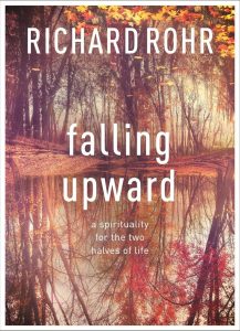 Falling Upward: Eine Spiritualität für die beiden Lebenshälften - Ein inspirierendes Buch für alle Lebensphasen