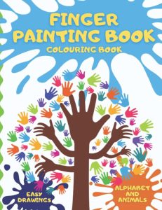 Finger Painting Book: Das ultimative Malbuch für Kleinkinder und Vorschulkinder mit Alphabet und Tieren